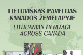 Kanadoje bus atidaryta lietuviško paveldo paroda ir pristatytas žemėlapis